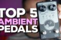Unleash Your Sonic Potential: Dive into the Dreamy World of Ambient Guitar Pedals - Master the Art of Playing Guitar and Play Like a Pro