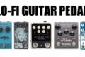 Unleash the Grit: Explore the Secrets of Lo-Fi Guitar Pedals - Master the Art of Playing Guitar and Play Like a Pro