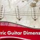 Unveil the Secrets of Electric Guitar Body Dimensions: Shaping Your Sound and Playability - Master the Art of Playing Guitar and Play Like a Pro