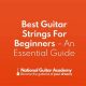 Unveiling the Perfect Strings: Your Guide to Recommended Guitar Strings for Beginners - Master the Art of Playing Guitar and Play Like a Pro