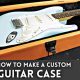 Unveil the Secrets of Exceptional Guitar Protection: Discover the Art of Custom Case Building - Master the Art of Playing Guitar and Play Like a Pro