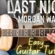 Master "Last Night" by Morgan Wallen: Your Ultimate Guitar Tab Guide - Master the Art of Playing Guitar and Play Like a Pro