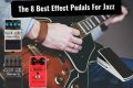 Unleash Your Jazz Guitar Potential with Effects Pedals: Discover the Secret Sounds Master the Art of Playing Guitar and Play Like a Pro Unleash Your Jazz Guitar Potential with Effects Pedals: Discover the Secret Sounds - Master the Art of Playing Guitar and Play Like a Pro
