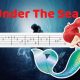 Unveiling the Secrets of "Under the Sea" Guitar Tab: A Journey of Discovery - Master the Art of Playing Guitar and Play Like a Pro