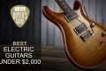 Unveiling the Secrets: Your Guide to Electric Guitars Under $2000 Master the Art of Playing Guitar and Play Like a Pro Unveiling the Secrets: Your Guide to Electric Guitars Under $2000 - Master the Art of Playing Guitar and Play Like a Pro