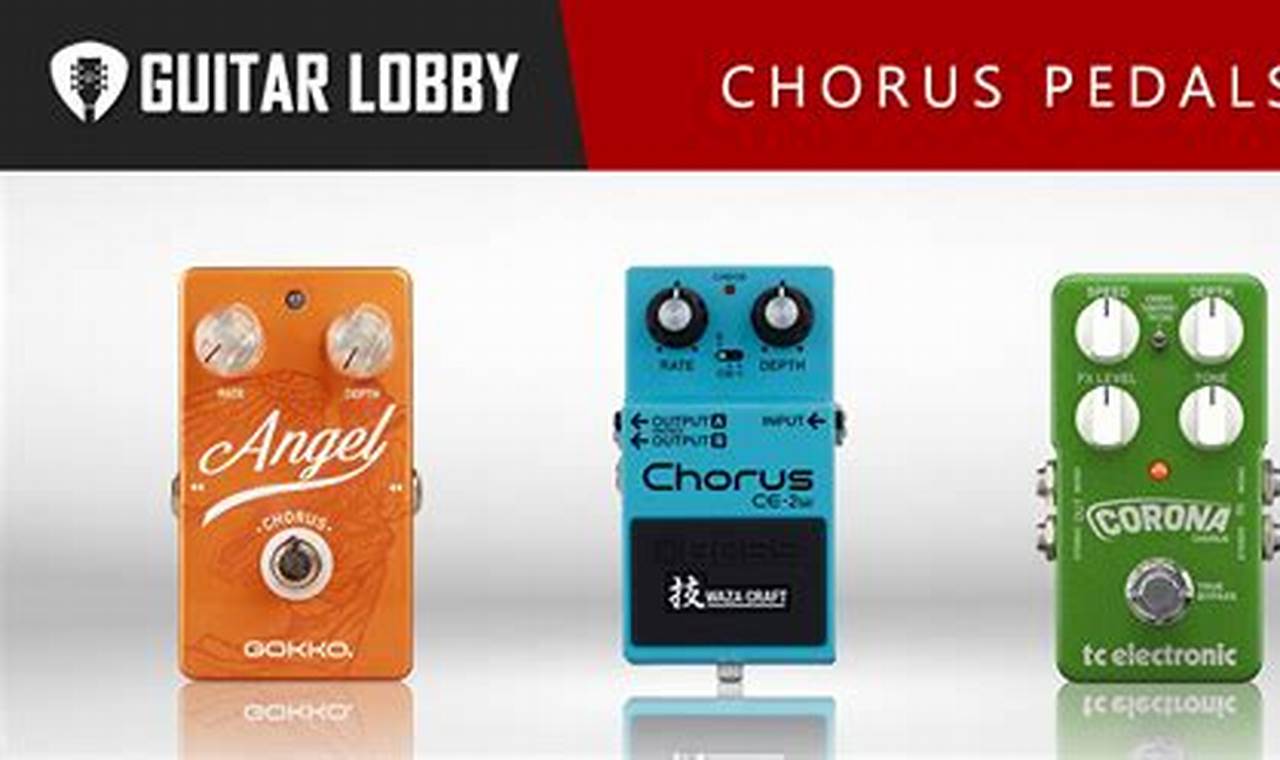 Chorus Guitar Pedals - Master the Art of Playing Guitar and Play Like a Pro