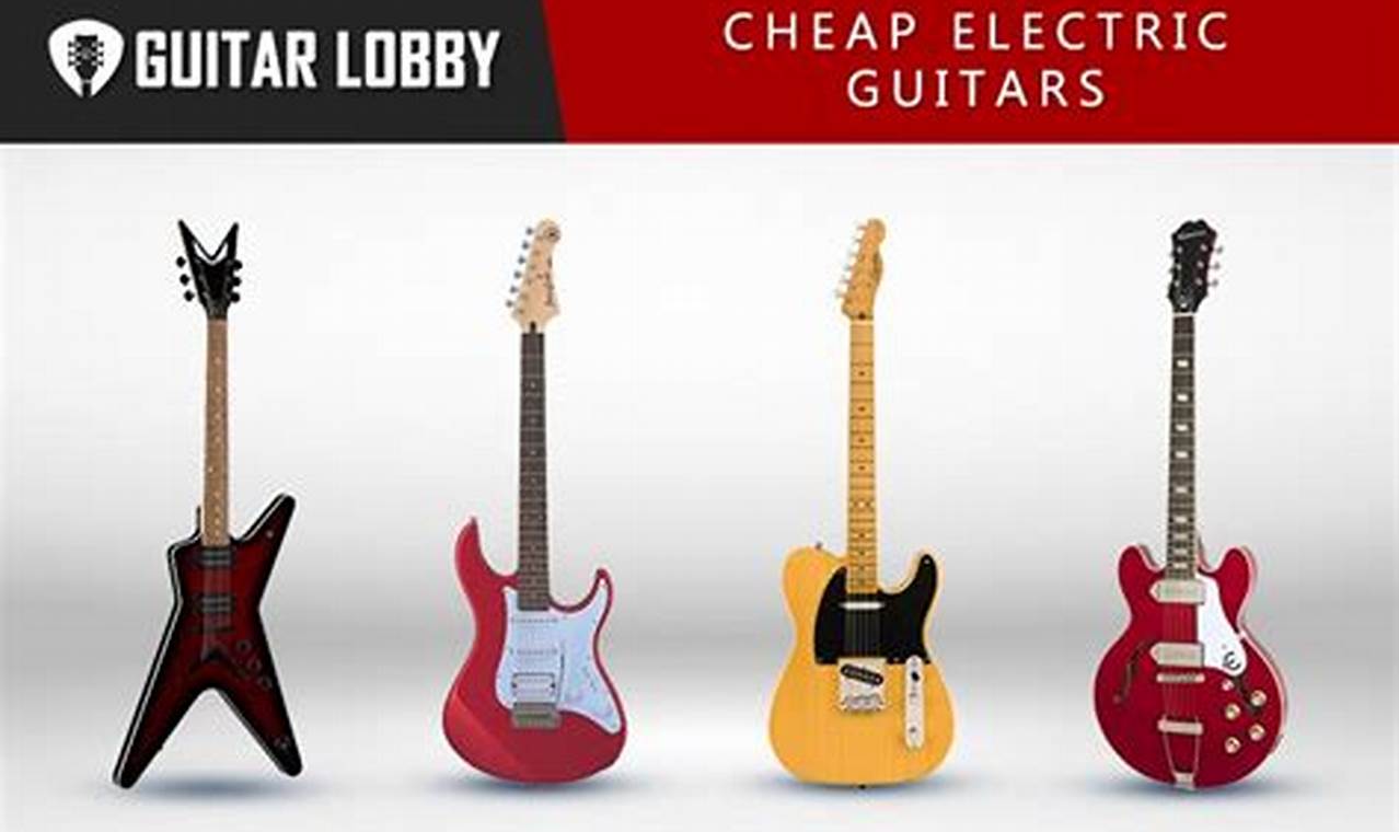 Uncover the Secrets: Your Journey to Finding the Best Budget Electric Guitar - Master the Art of Playing Guitar and Play Like a Pro