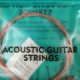 Unleashing the Secrets of Acoustic Guitar Strings: Discoveries and Insights - Master the Art of Playing Guitar and Play Like a Pro