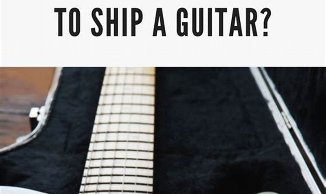 Uncover the Hidden Costs of Shipping an Electric Guitar: Your Guide to Saving and Smart Moves - Master the Art of Playing Guitar and Play Like a Pro