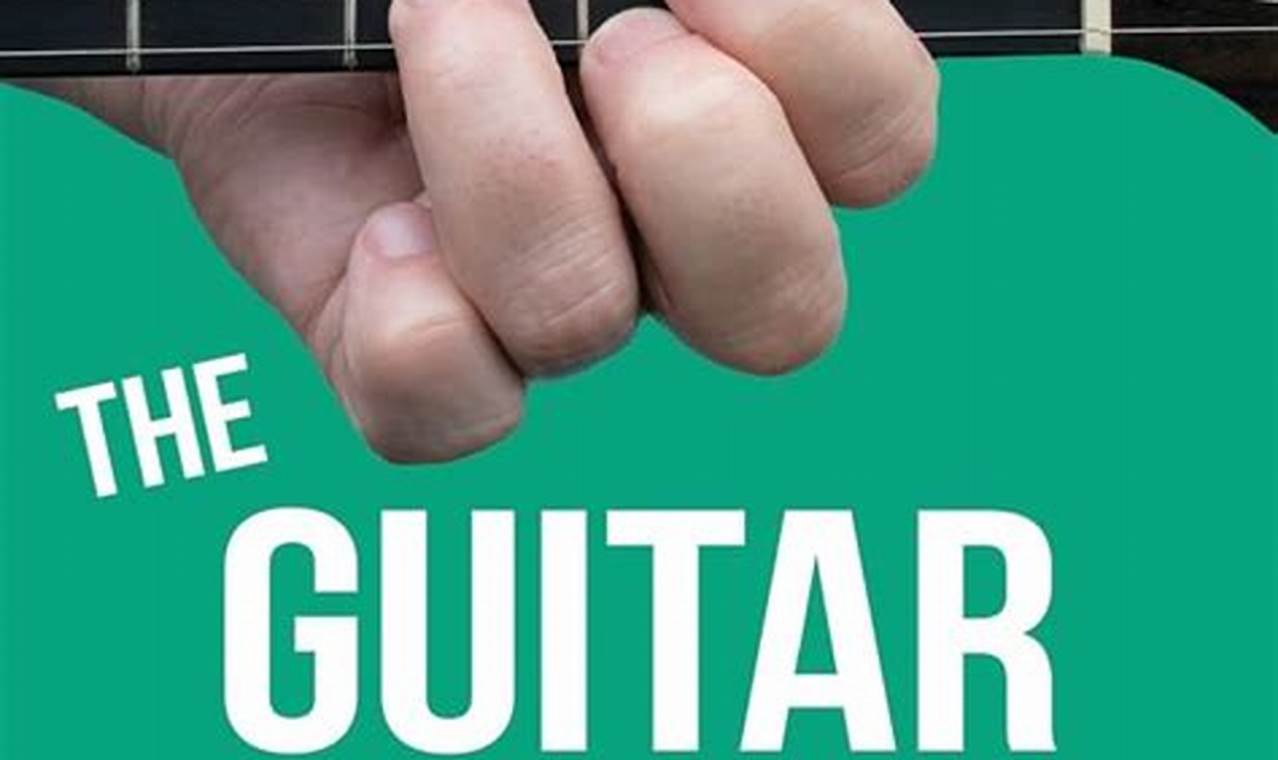 Discover the Ultimate Guitar Chords Companion: Unlock Endless Musical Possibilities - Master the Art of Playing Guitar and Play Like a Pro