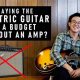 Unveiling the Secrets: Exploring Acoustic Electric Guitars Without Amps - Master the Art of Playing Guitar and Play Like a Pro
