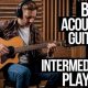 Unleash Your Musical Potential: Discover the Best Acoustic Guitar for Intermediate Players - Master the Art of Playing Guitar and Play Like a Pro
