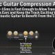 Unlock the Secrets of Acoustic Guitar Compression: Discover a World of Sonic Potential - Master the Art of Playing Guitar and Play Like a Pro