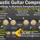 Discover the Secrets of Compression for Captivating Acoustic Guitar Sound - Master the Art of Playing Guitar and Play Like a Pro