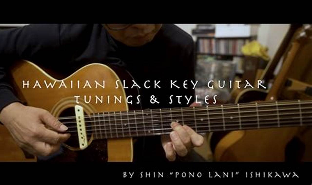 Discover the Enchanting World of Slack Key Guitar Chords - Master the Art of Playing Guitar and Play Like a Pro
