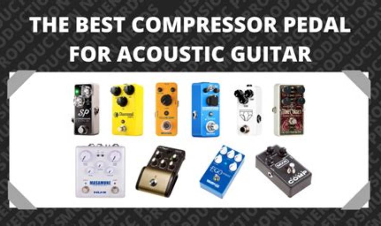Unveiling the Secrets: Acoustic Guitar Compressor Pedals for Unmatched Clarity and Control - Master the Art of Playing Guitar and Play Like a Pro