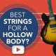 Uncover the Ultimate Strings for Your Semi Hollow Body Guitar: Discoveries and Insights - Master the Art of Playing Guitar and Play Like a Pro
