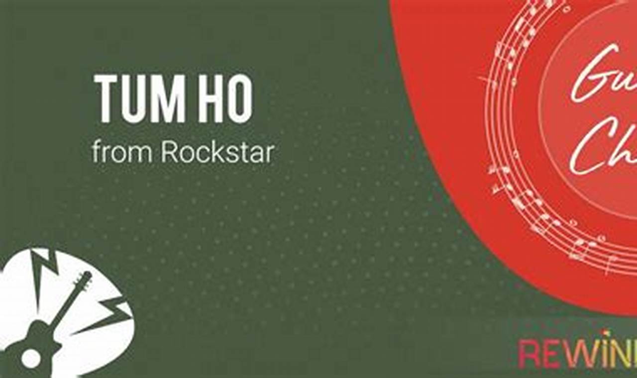 Unlocking the Secrets: "Tum Ho" Guitar Chords Revealed for Magical Performances - Master the Art of Playing Guitar and Play Like a Pro