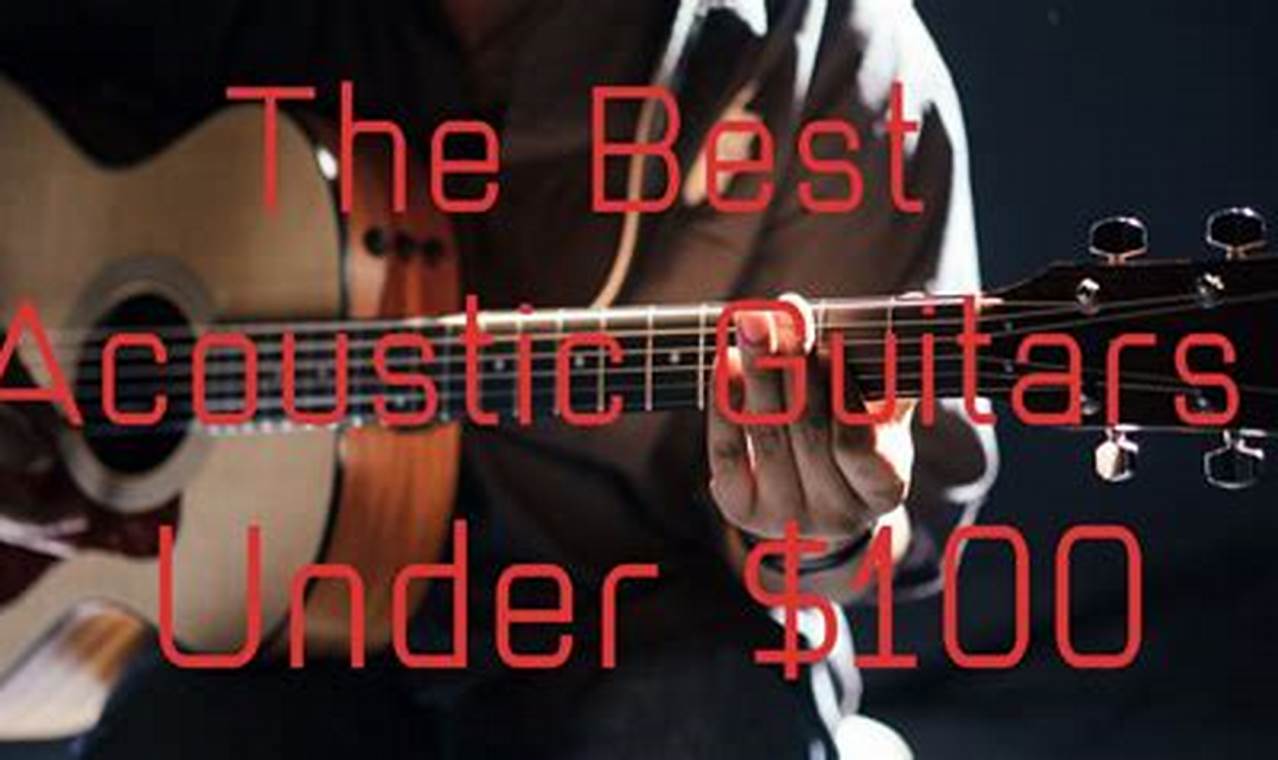 Unveiling the "Holy Grail": Discover the Best Cheap Acoustic Guitar Under $100 - Master the Art of Playing Guitar and Play Like a Pro